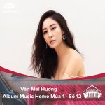 Music Home Mùa 1 Số 12 - Văn Mai Hương